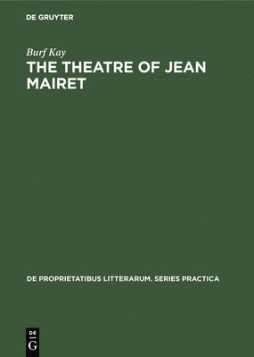 bokomslag The Theatre of Jean Mairet: The Metamorphosis of Sensuality