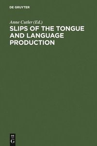 bokomslag Slips of the Tongue and Language Production