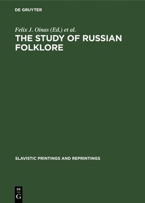 Felix J. Oinas, Stephen Soudakoff - The Study of Russian Folklore, Inbunden
