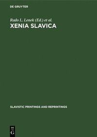 bokomslag Xenia Slavica: Papers Presented to Gojko Ruzi?ic on the Occasion of His Seventy-Fifth Birthday, 2 February 1969