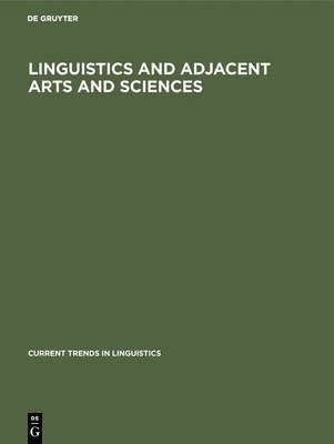 bokomslag Linguistics and Adjacent Arts and Sciences