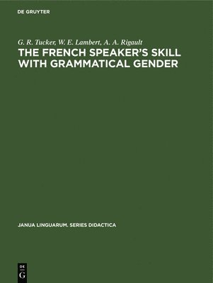 The French Speaker's Skill with Grammatical Gender 1