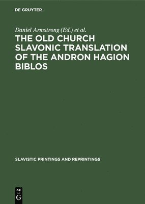 The Old Church Slavonic Translation of the Andron Hagion Biblos 1