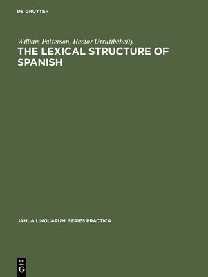 William Patterson, Hector Urrutibéheity - Lexical Structure of Spanish, Inbunden