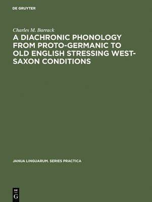 bokomslag A Diachronic Phonology from Proto-Germanic to Old English Stressing West-Saxon Conditions