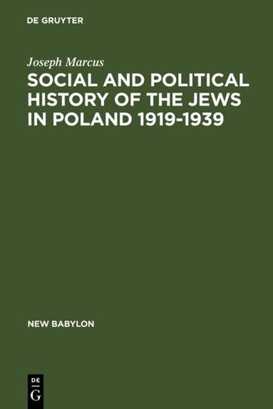 Joseph Marcus - Social and Political History of the Jews in Poland 1919-1939, Inbunden