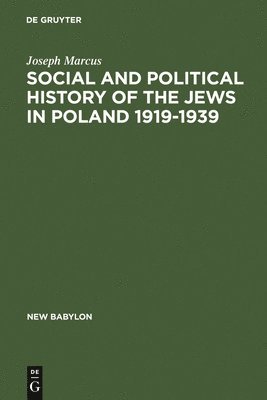 Social and Political History of the Jews in Poland 1919-1939 1