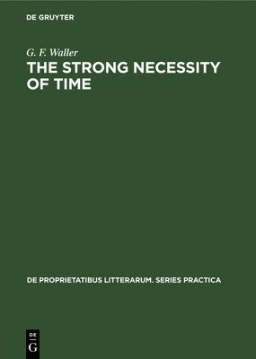 The Strong Necessity of Time 1