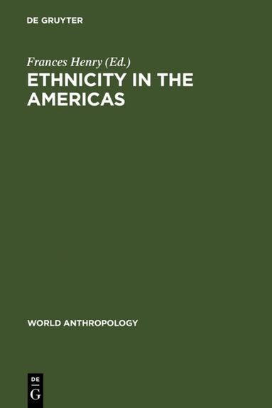 Frances Henry - Ethnicity in the Americas, Inbunden