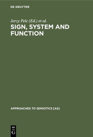 Jerzy Pelc, Thomas A. Sebeok, Edward Stankiewicz, Thomas G. Winner - Sign, System and Function, Inbunden