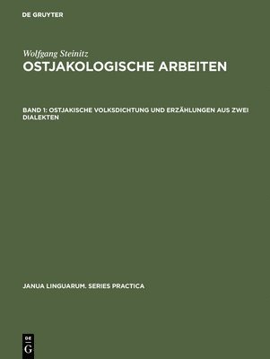 Ostjakologische Arbeiten, Band 1, Ostjakische Volksdichtung und Erzhlungen aus zwei Dialekten 1