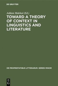 bokomslag Toward a Theory of Context in Linguistics and Literature