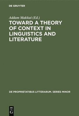 bokomslag Toward a Theory of Context in Linguistics and Literature