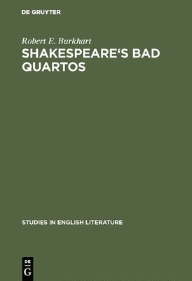 bokomslag Shakespeare's Bad Quartos: Deliberate Abridgments Designed for Performance by a Reduced Cast