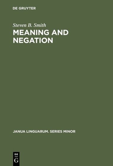 Steven B. Smith - Meaning and Negation, Inbunden