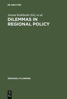 Antoni Kuklinski, Jan G. Lambooy - Dilemmas in Regional Policy, Inbunden
