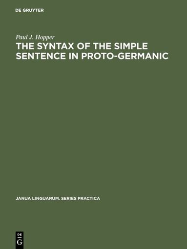Paul J. Hopper - Syntax of the Simple Sentence in Proto-Germanic, Inbunden