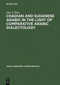 bokomslag Chadian and Sudanese Arabic in the Light of Comparative Arabic Dialectology