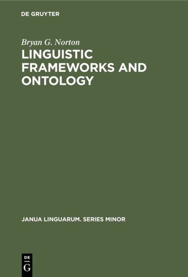 Bryan G. Norton - Linguistic Frameworks and Ontology, Inbunden