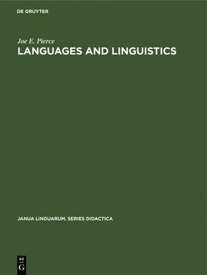 Joe E. Pierce - Languages and Linguistics: An Introduction, Inbunden