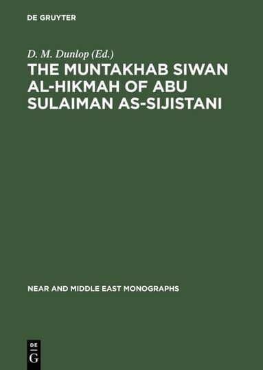 D. M. Dunlop - Muntakhab Siwan Al-Hikmah of Abu Sulaiman As-Sijistani, Inbunden
