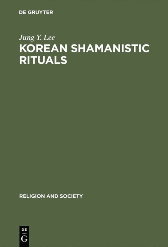Jung Y. Lee - Korean Shamanistic Rituals, Inbunden