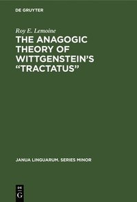 bokomslag The Anagogic Theory of Wittgenstein's 'Tractatus'
