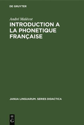 André Malécot - Introduction a la Phonetique Française, Inbunden