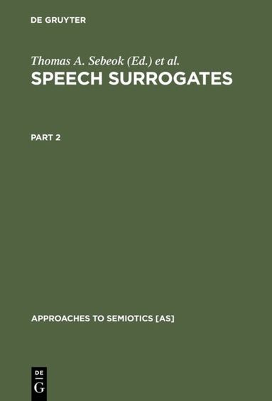 Thomas A. Sebeok, Donna Jean Umiker-Sebeok - Speech Surrogates. Part 2, Inbunden