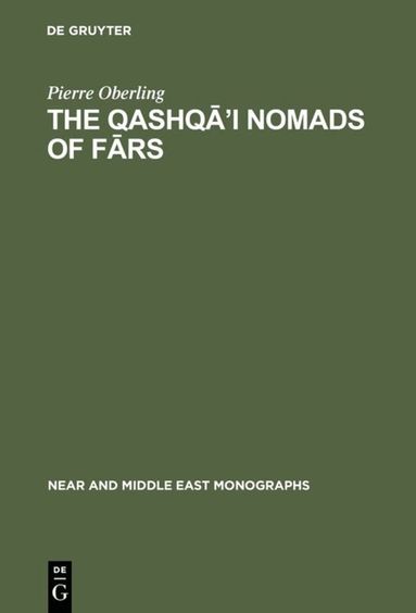 Pierre Oberling - Qashqā’i Nomads of Fārs, Inbunden