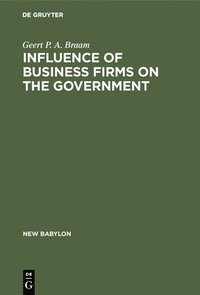 bokomslag Influence of Business Firms on the Government: An Investigation of the Distribution of Influence in Society