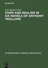 bokomslag Form and realism in six novels of Anthony Trollope