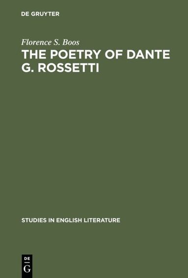 Florence S. Boos - poetry of Dante G. Rossetti, Inbunden
