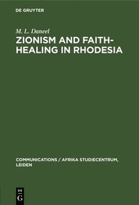 bokomslag Zionism and Faith-Healing in Rhodesia