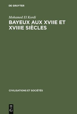 bokomslag Bayeux aux XVIIe et XVIIIe sicles