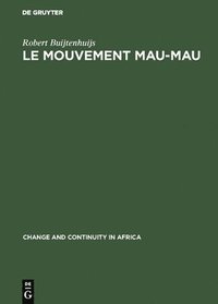 bokomslag Le Mouvement Mau-Mau