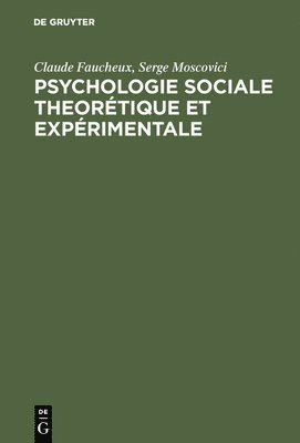 Claude Faucheux, Serge Moscovici - Psychologie sociale theorétique et expérimentale, Inbunden