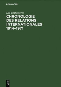 bokomslag Chronologie Des Relations Internationales 1914-1971