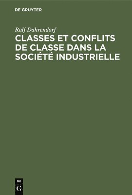 bokomslag Classes et conflits de classe dans la société industrielle