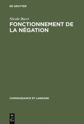 bokomslag Fonctionnement de La Negation: Etude Psycholinguistique D'Un Probleme D'Enonciation
