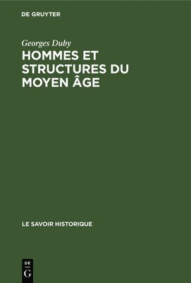 Georges Duby - Hommes et structures du Moyen âge, Inbunden