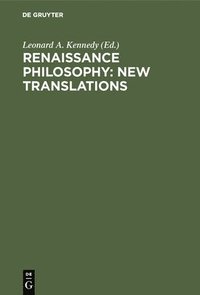bokomslag Renaissance Philosophy: New Translations: Lorenzo Valla (1407-1457), Paul Cortese (1456-1510), Cajetan (1469-1534), Tiberio Baccilieri (Ca. 1470-1511)