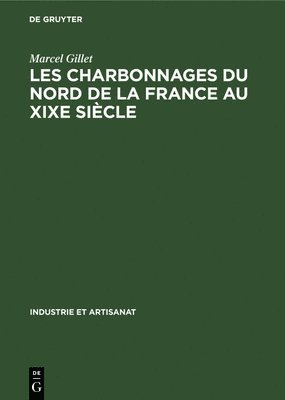 Les Charbonnages Du Nord de la France Au XIXe Siècle