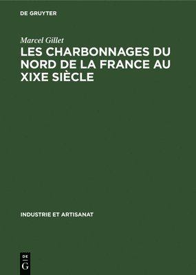 Les charbonnages du nord de la France au XIXe siecle 1