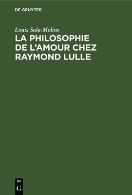 bokomslag La Philosophie de l'Amour Chez Raymond Lulle