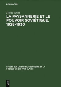 bokomslag La paysannerie et le pouvoir sovitique, 1928-1930