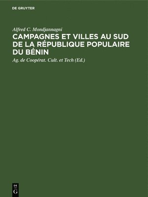 Alfred C Mondjannagni, Alfred C. Mondjannagni, Mondjannagni Ag. de Coopérat. Cult. et, Ag de Coopérat Cult Et Tech - Campagnes Et Villes Au Sud de la République Populaire Du Bénin, Inbunden