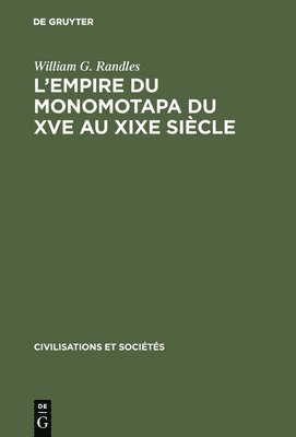 L'Empire Du Monomotapa Du Xve Au XIXe Sicle 1