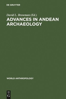 Advances in Andean Archaeology 1