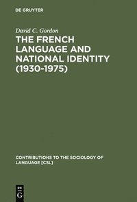 bokomslag The French Language and National Identity (19301975)